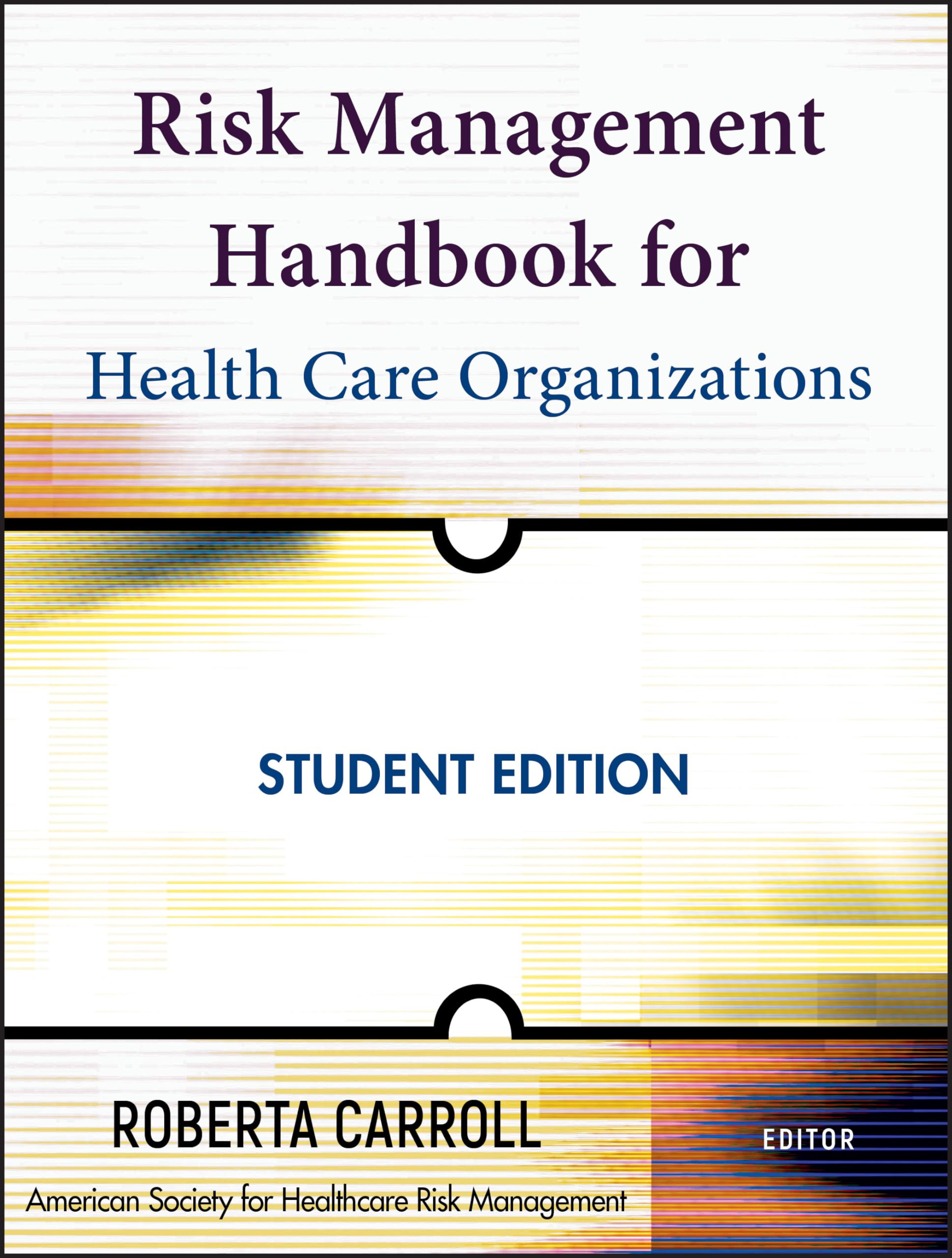 Risk Management Handbook for Health Care Organizations,New