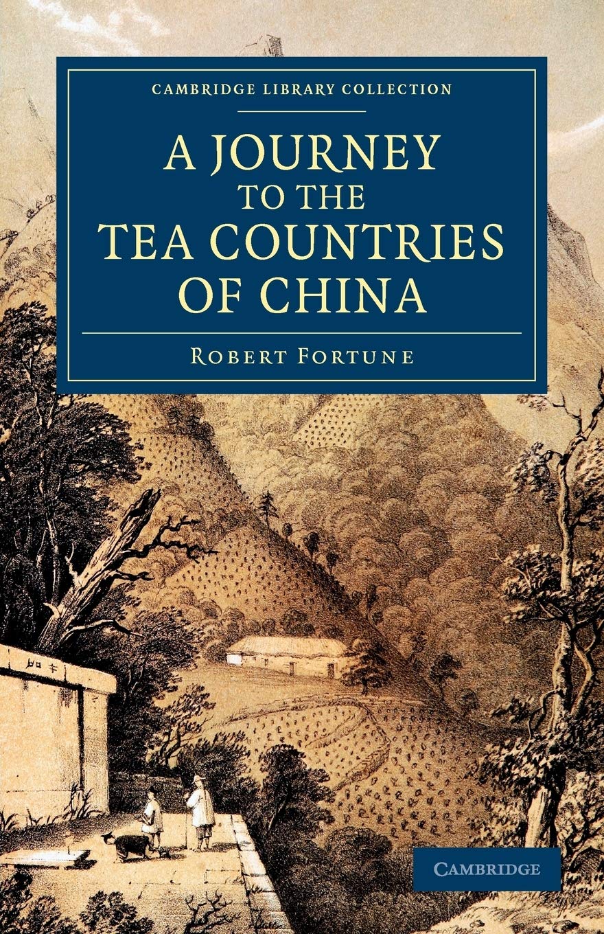 A Journey to the Tea Countries of China: Including SungLo and the Bohea Hills; with a Short Notice of the East India Company's ,Used