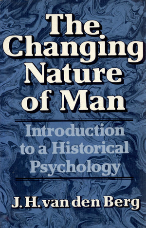 Changing Nature of Man: Introduction to a Historical Psychology (English and Dutch Edition),Used