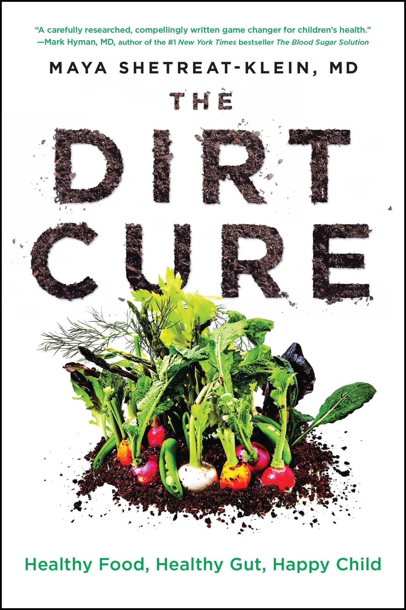 The Dirt Cure: Healthy Food, Healthy Gut, Happy Child,Used