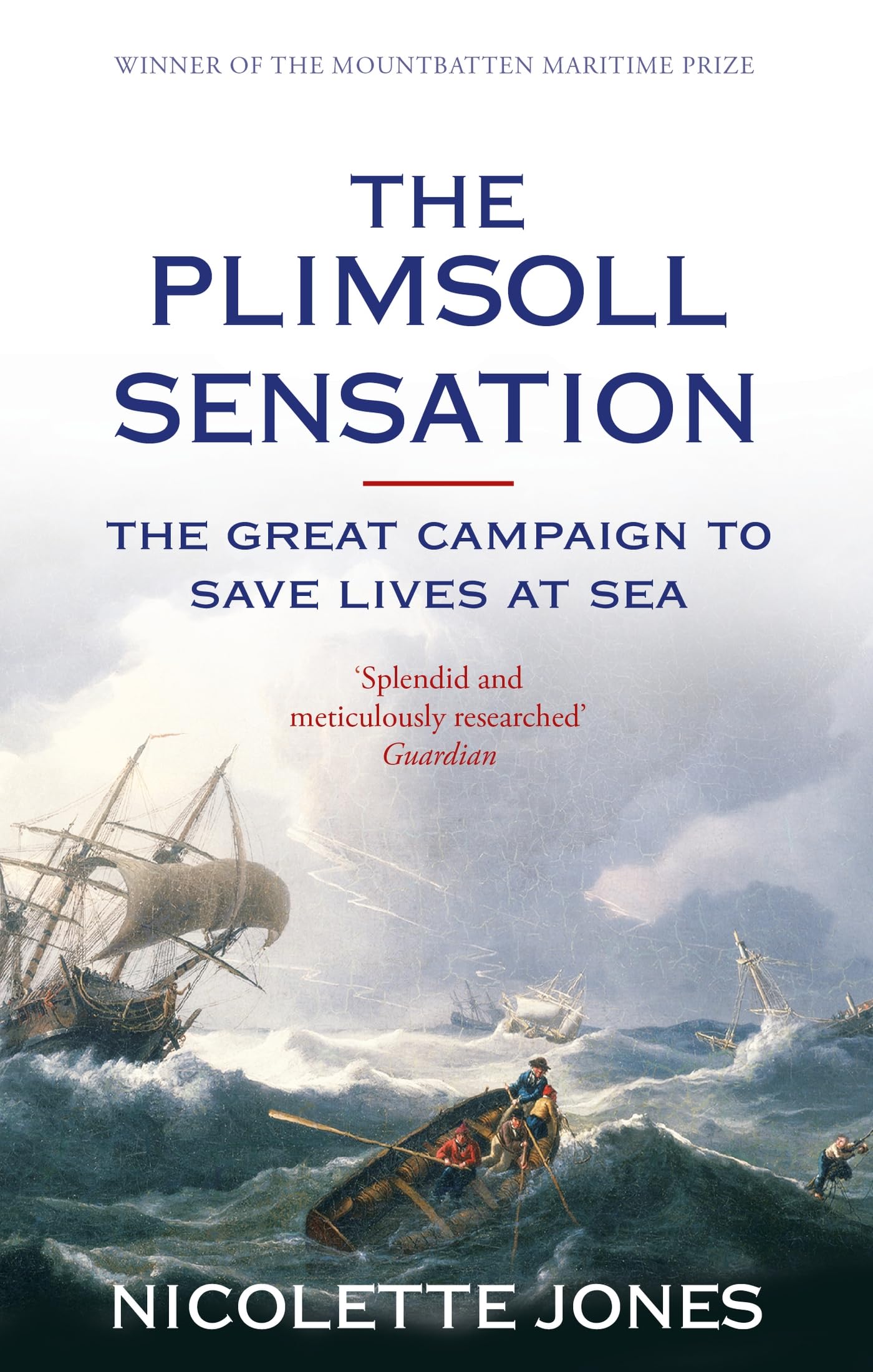 The Plimsoll Sensation: The Great Campaign to Save Lives at Sea,Used