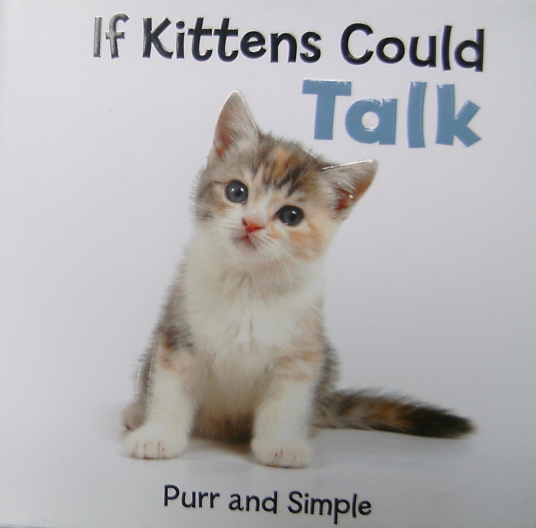 If Kittens Could Talk: Purr And Simple,Used