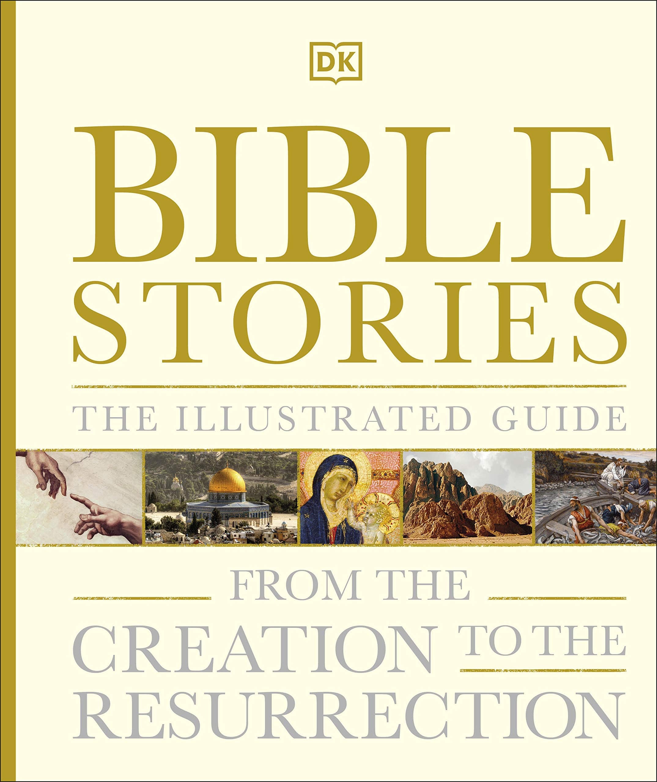Bible Stories The Illustrated Guide: From the Creation to the Resurrection,New