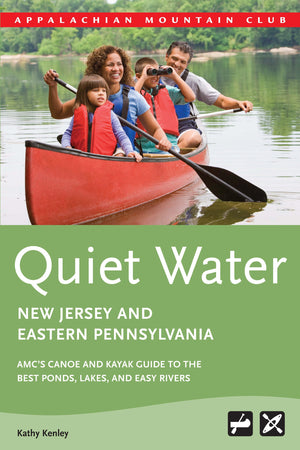 Quiet Water New Jersey and Eastern Pennsylvania: AMC's Canoe And Kayak Guide To The Best Ponds, Lakes, And Easy Rivers (AMC Quie,Used