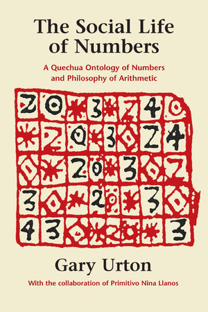 The Social Life of Numbers: A Quechua Ontology of Numbers and Philosophy of Arithmetic,Used