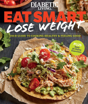 Diabetic Living Eat Smart, Lose Weight: Your Guide to Eat Right and Move More,Used