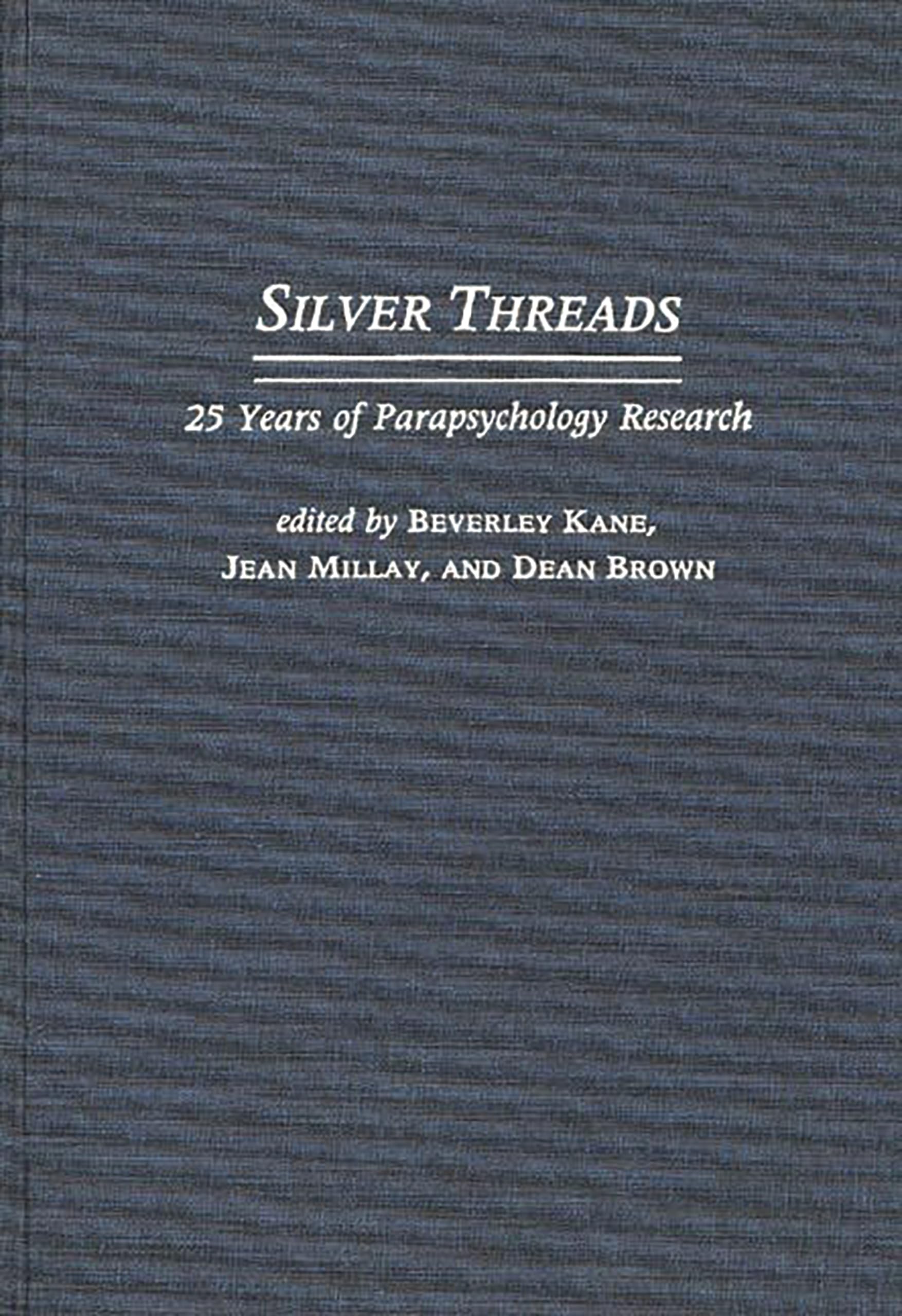 Silver Threads: 25 Years of Parapsychology Research,Used