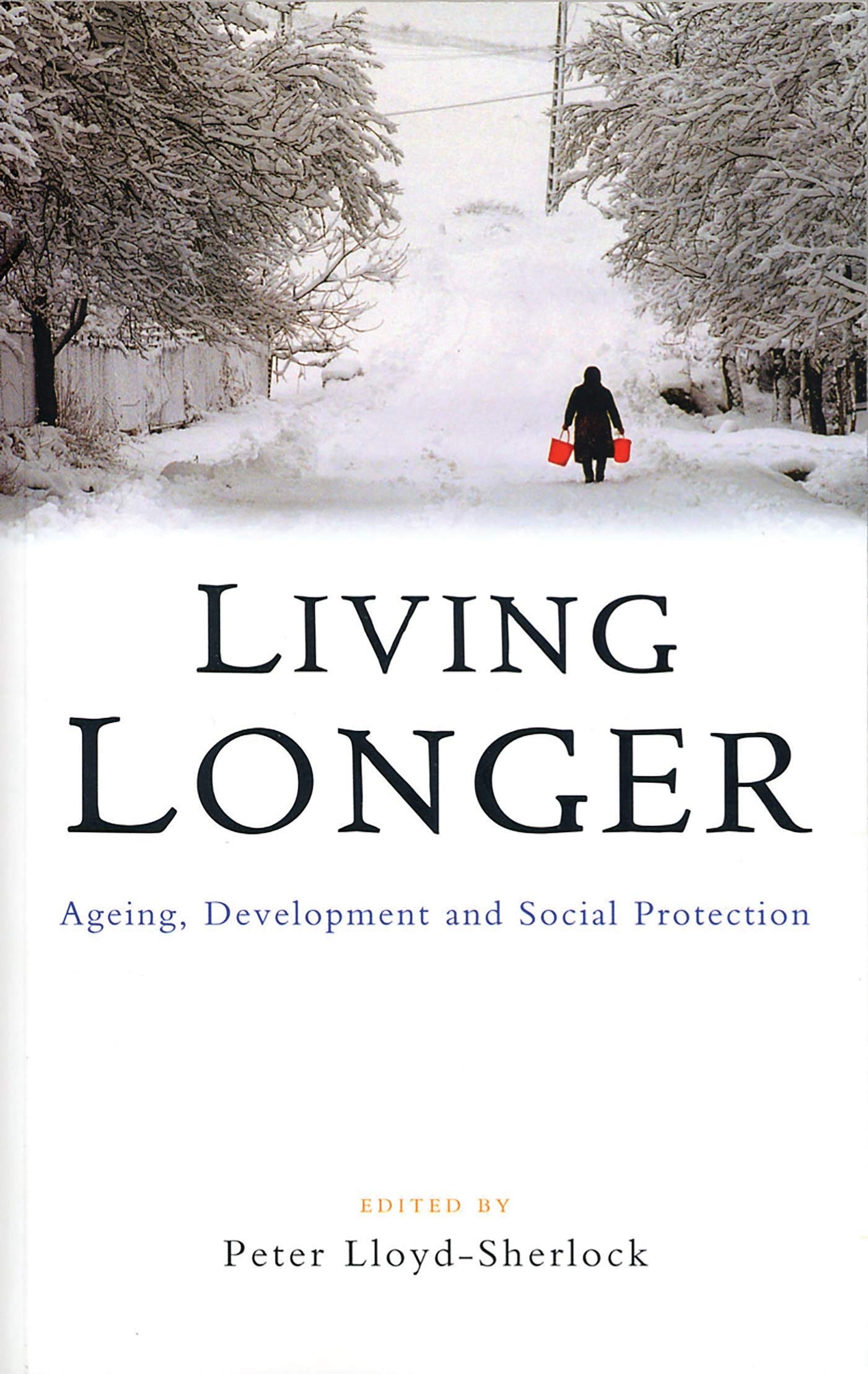 Living Longer: Ageing, Development and Social Protection,Used