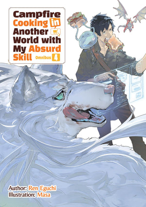 Campfire Cooking In Another World With My Absurd Skill: Omnibus 4 (Light Novel) (Volume 4)