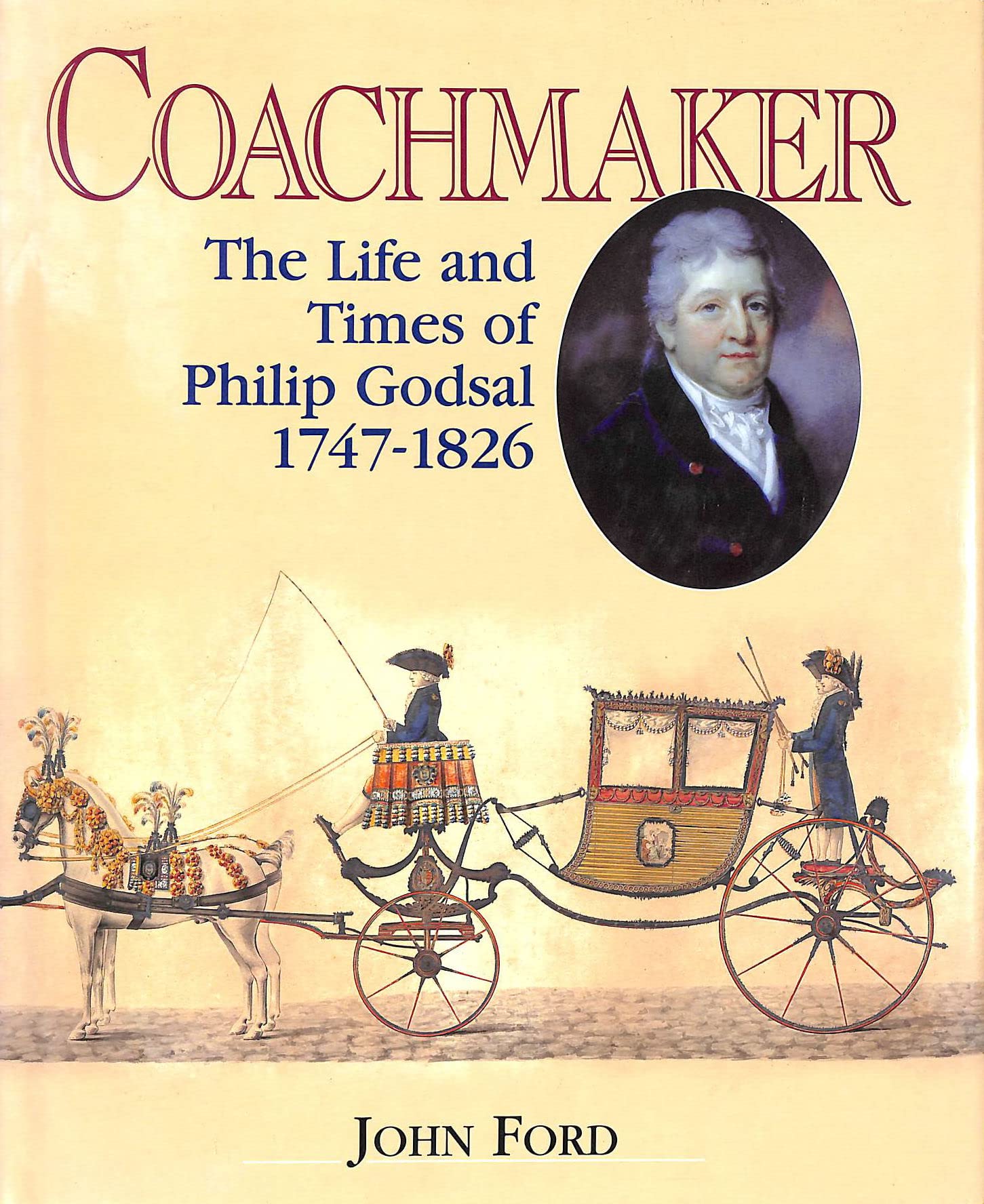Coachmaker: The Life and Times of Philip Godsal 17471826,Used