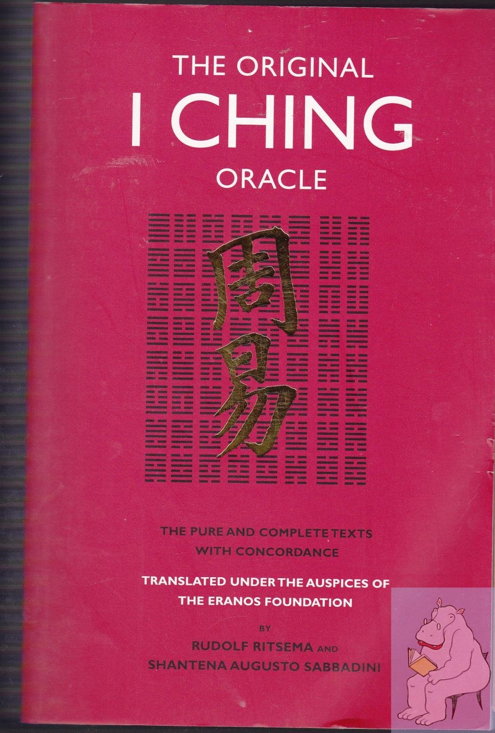 The Original I Ching Oracle: The Pure and Complete Texts with Concordance,Used
