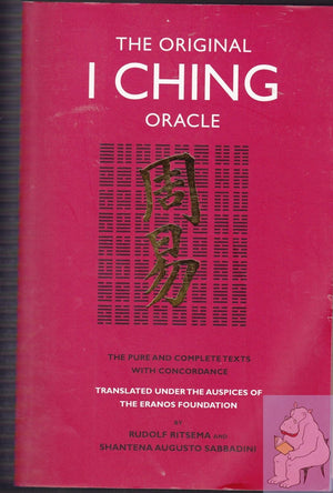 The Original I Ching Oracle: The Pure and Complete Texts with Concordance,Used