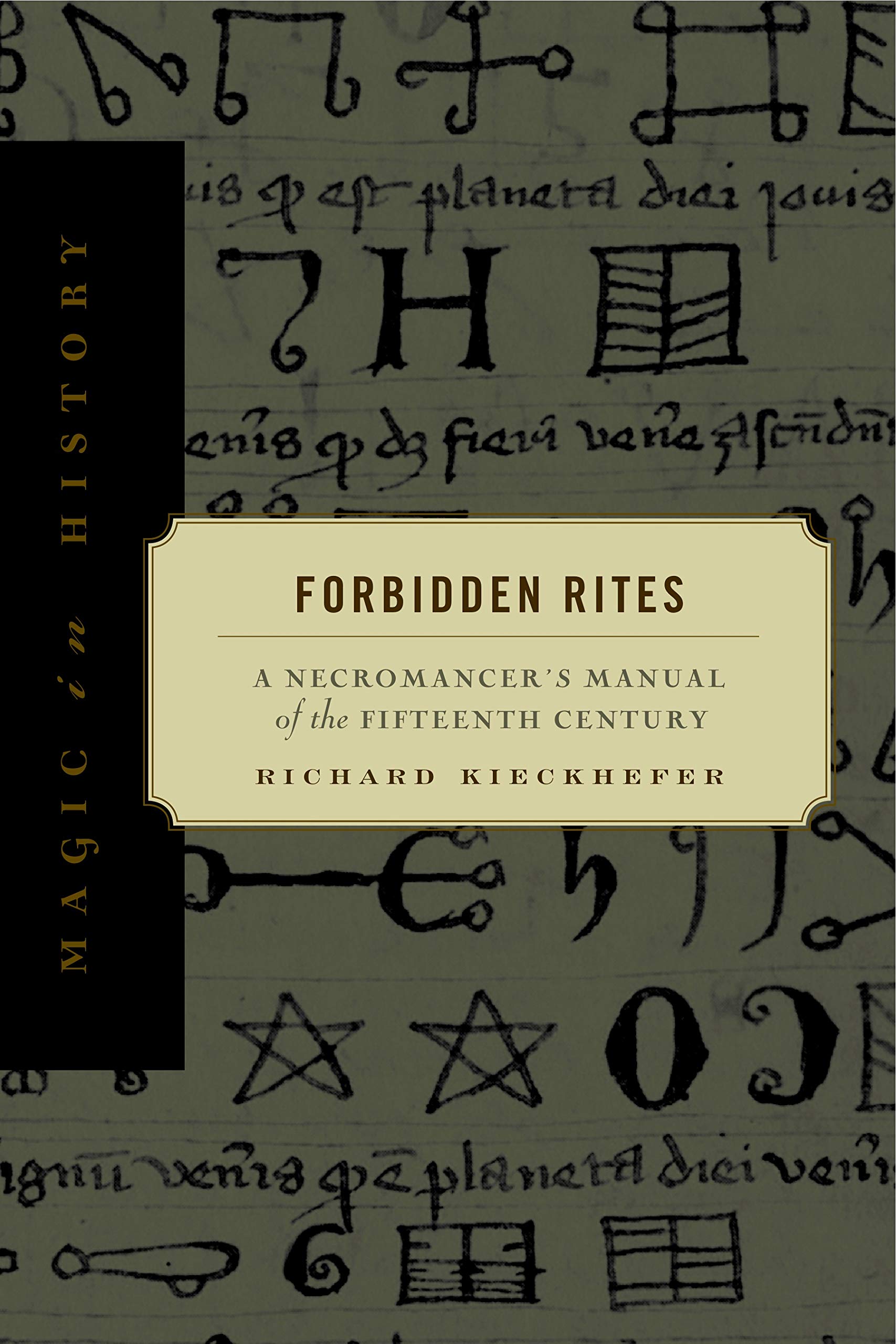 Forbidden Rites: A Necromancers Manual of the Fifteenth Century (Magic in History),Used