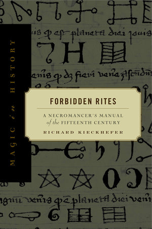 Forbidden Rites: A Necromancers Manual of the Fifteenth Century (Magic in History),Used