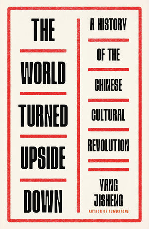 The World Turned Upside Down: A History of the Chinese Cultural Revolution,Used