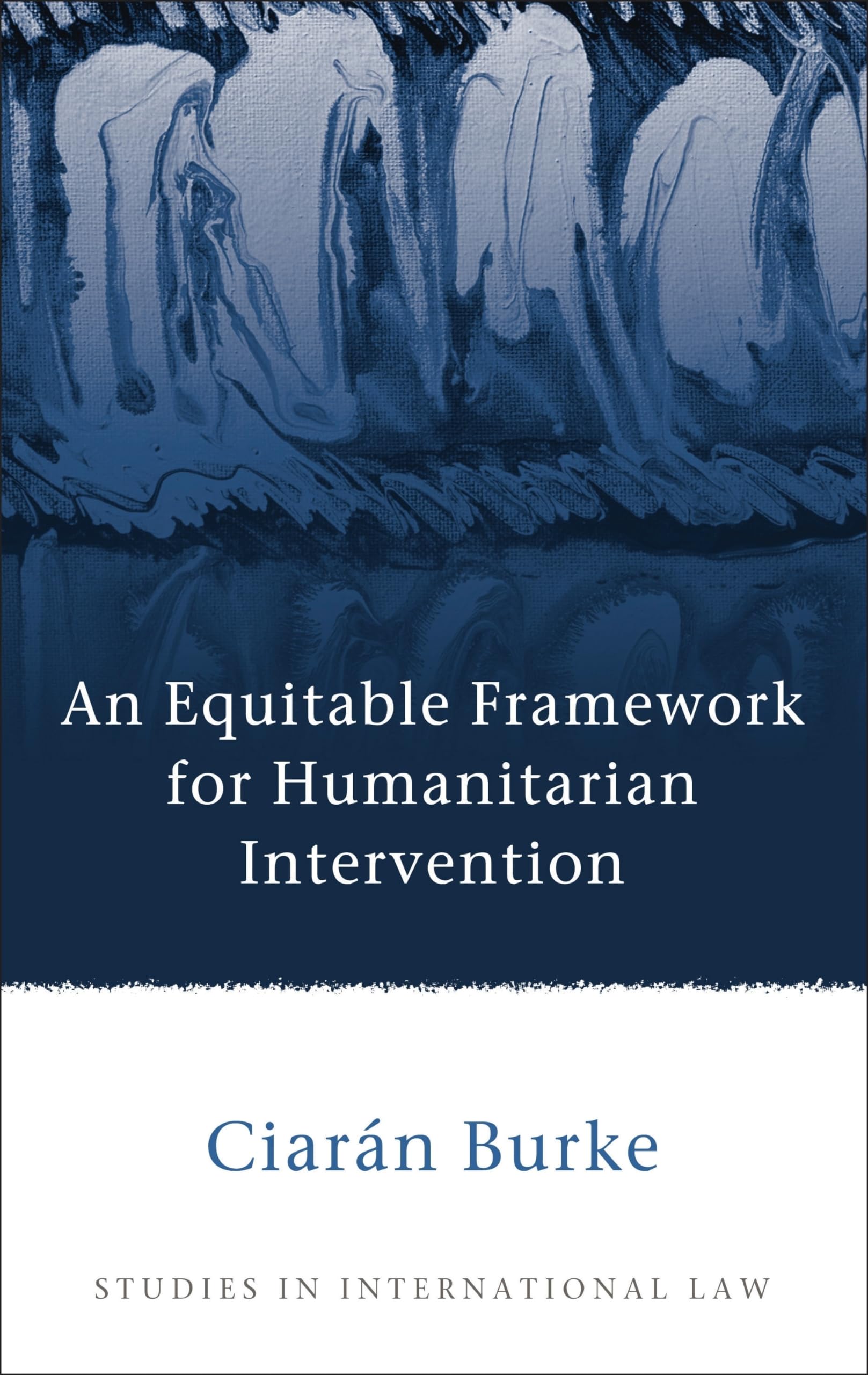 An Equitable Framework For Humanitarian Intervention (Studies In International Law),Used