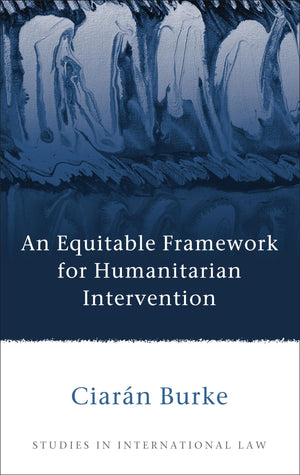 An Equitable Framework For Humanitarian Intervention (Studies In International Law),Used
