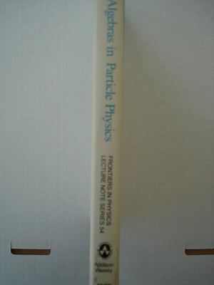 Lie Algebras in Particle Physics: From Isospin to Unified Theories (Frontiers in Physics, Vol. 54),New