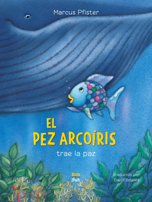 El Pez Arcoris Trae La Paz: (Spanish Edition) (Rainbow Fish)