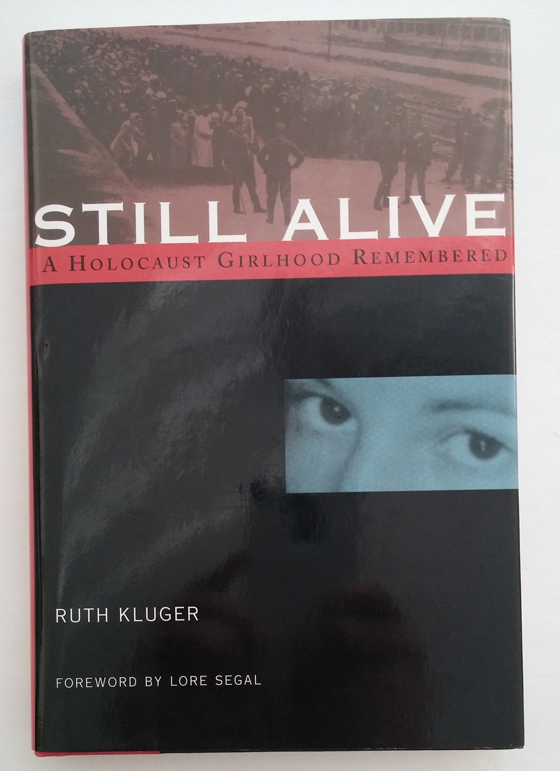 Still Alive: A Holocaust Girlhood Remembered (The Helen Rose Scheuer Jewish Women s Series)