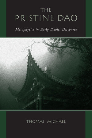 The Pristine Dao: Metaphysics In Early Daoist Discourse (Suny Series in Chinese Philosophy and Culture),Used