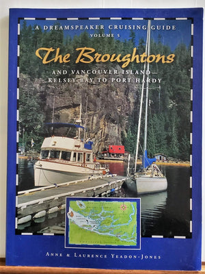 A Dreamspeaker Cruising Guide: Vol. 5  The Broughtons, 1st Ed. (Dreamspeaker Cruising Guides),Used