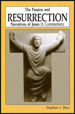 The Passion And Resurrection Narratives Of Jesus: A Commentary,New