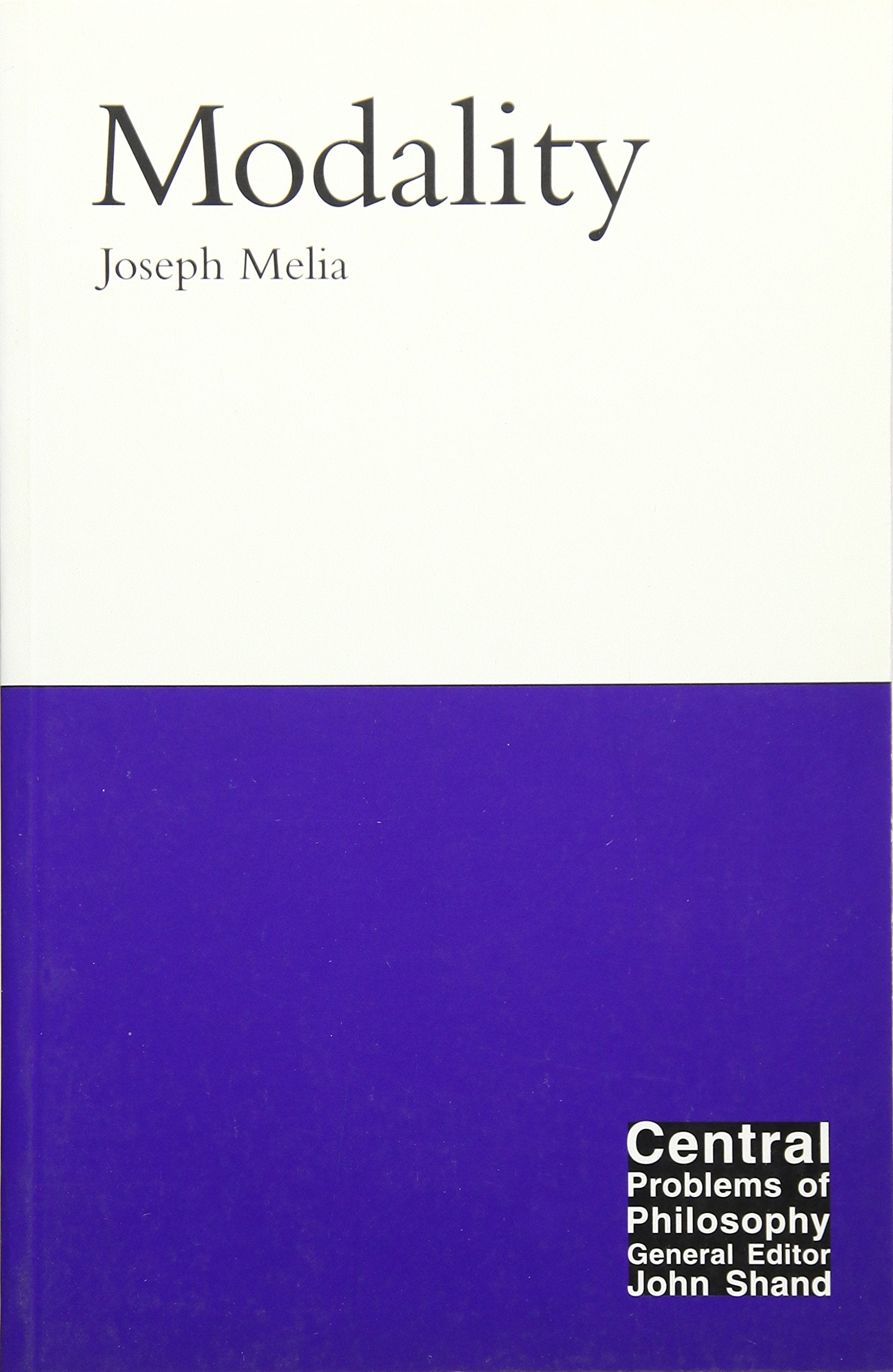 Modality (Volume 13) (Central Problems of Philosophy),Used