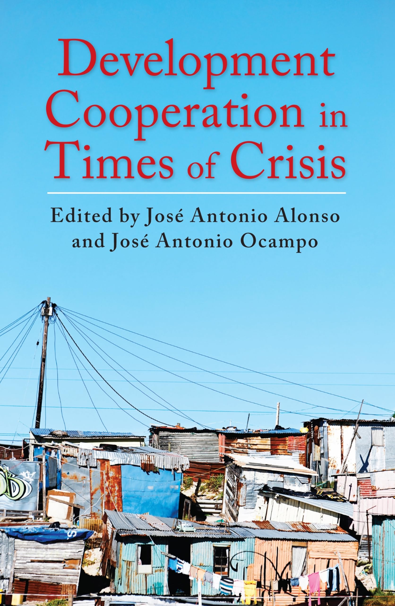 Development Cooperation in Times of Crisis (Initiative for Policy Dialogue at Columbia: Challenges in Development and Globalizat,Used