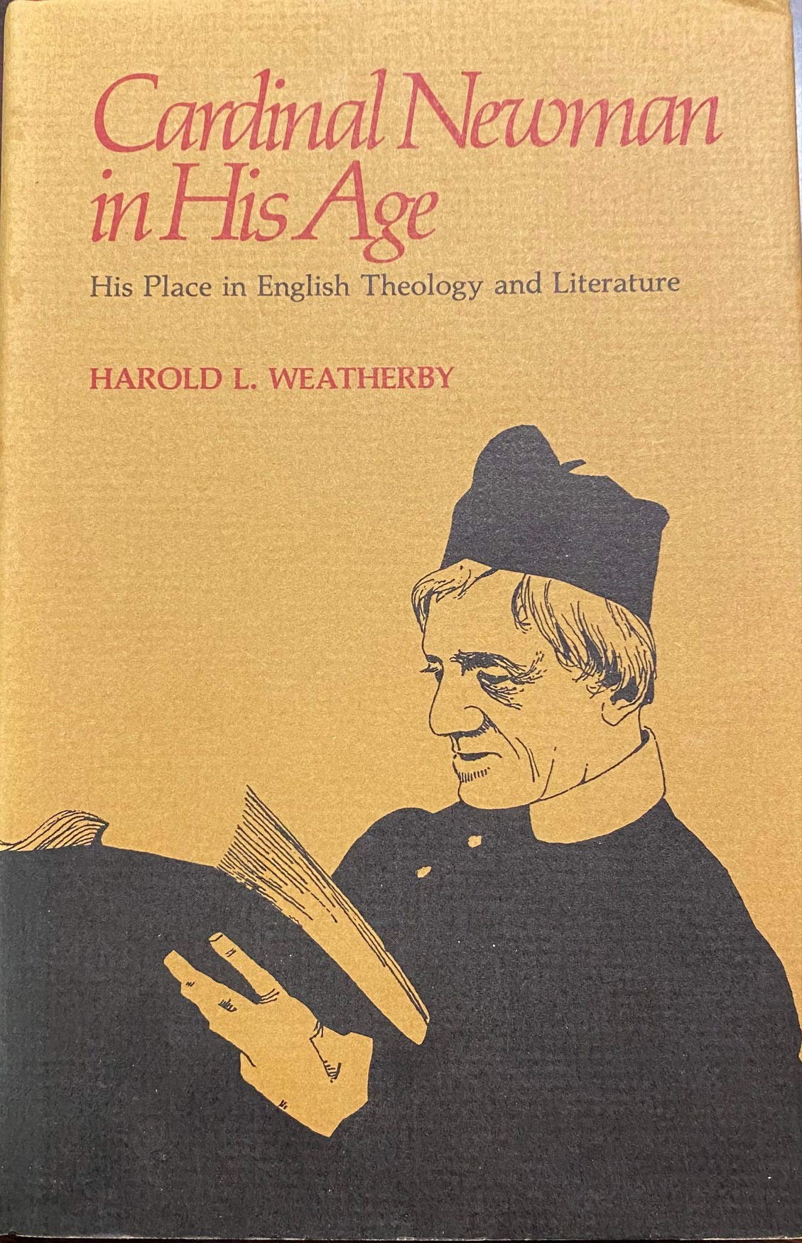 Cardinal Newman in His Age: His Place in English Theology and Literature,Used