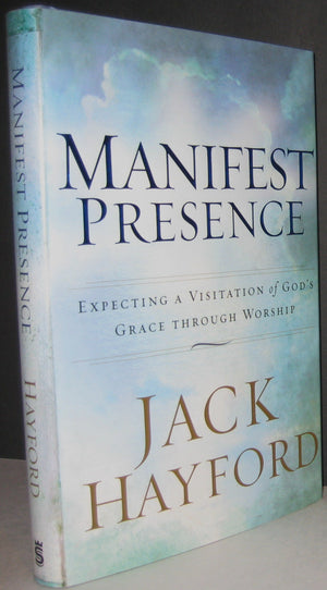Manifest Presence: Expecting a Visitation of Gods Grace Through Worship,Used