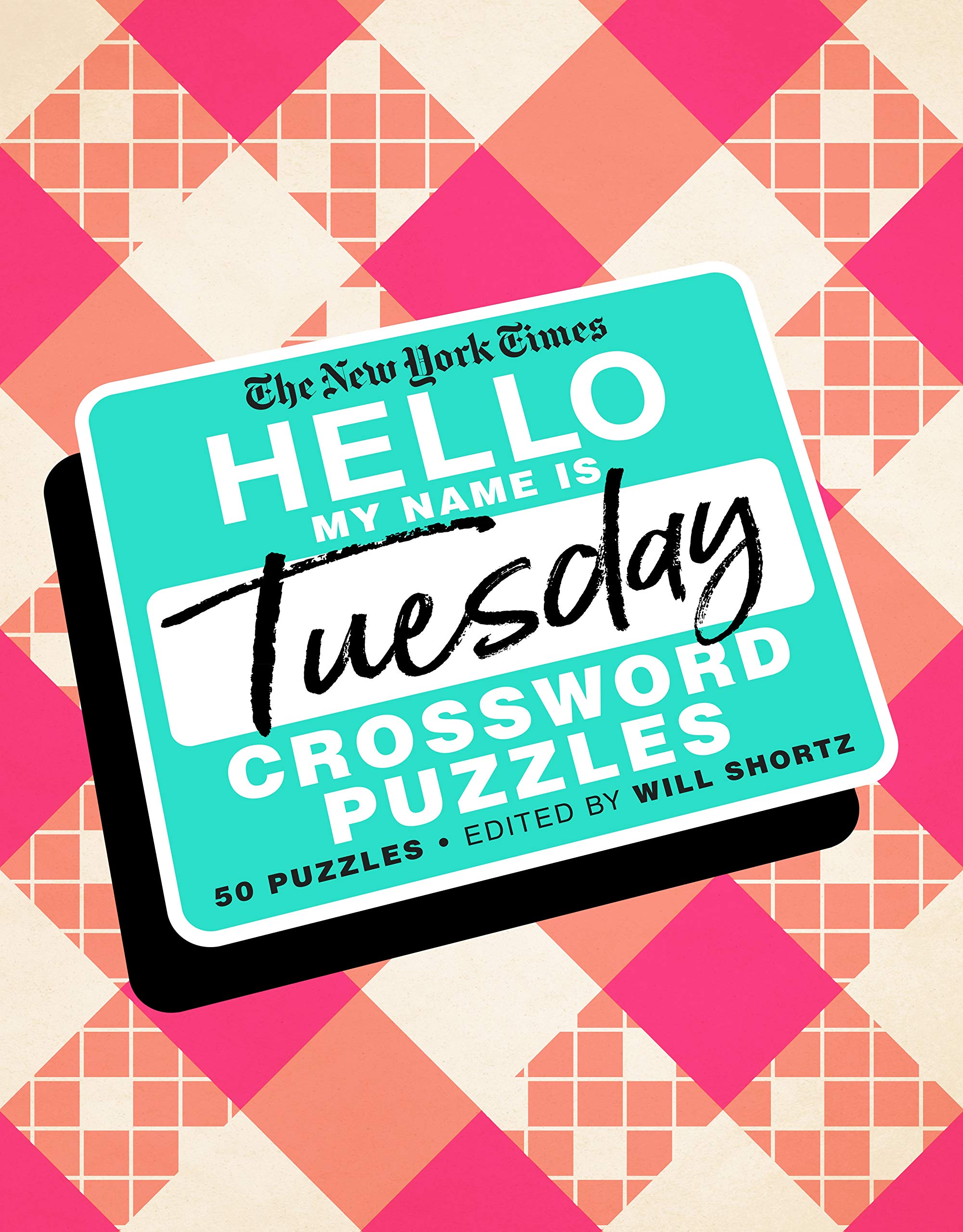 The New York Times Hello, My Name Is Tuesday: 50 Tuesday Crossword Puzzles,Used