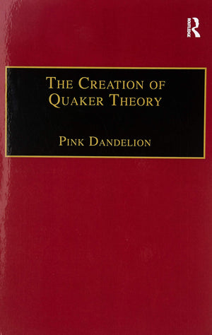 The Creation of Quaker Theory,Used