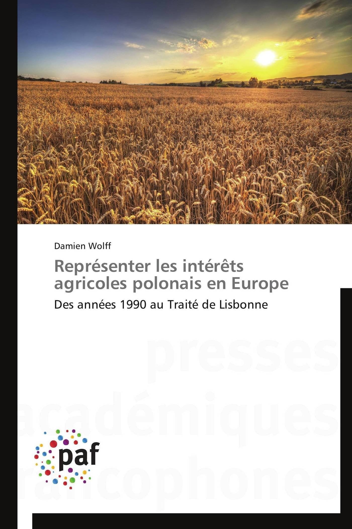 Reprsenter les intrts agricoles polonais en Europe: Des annes 1990 au Trait de Lisbonne (Omn.Pres.Franc.) (French Editio,Used