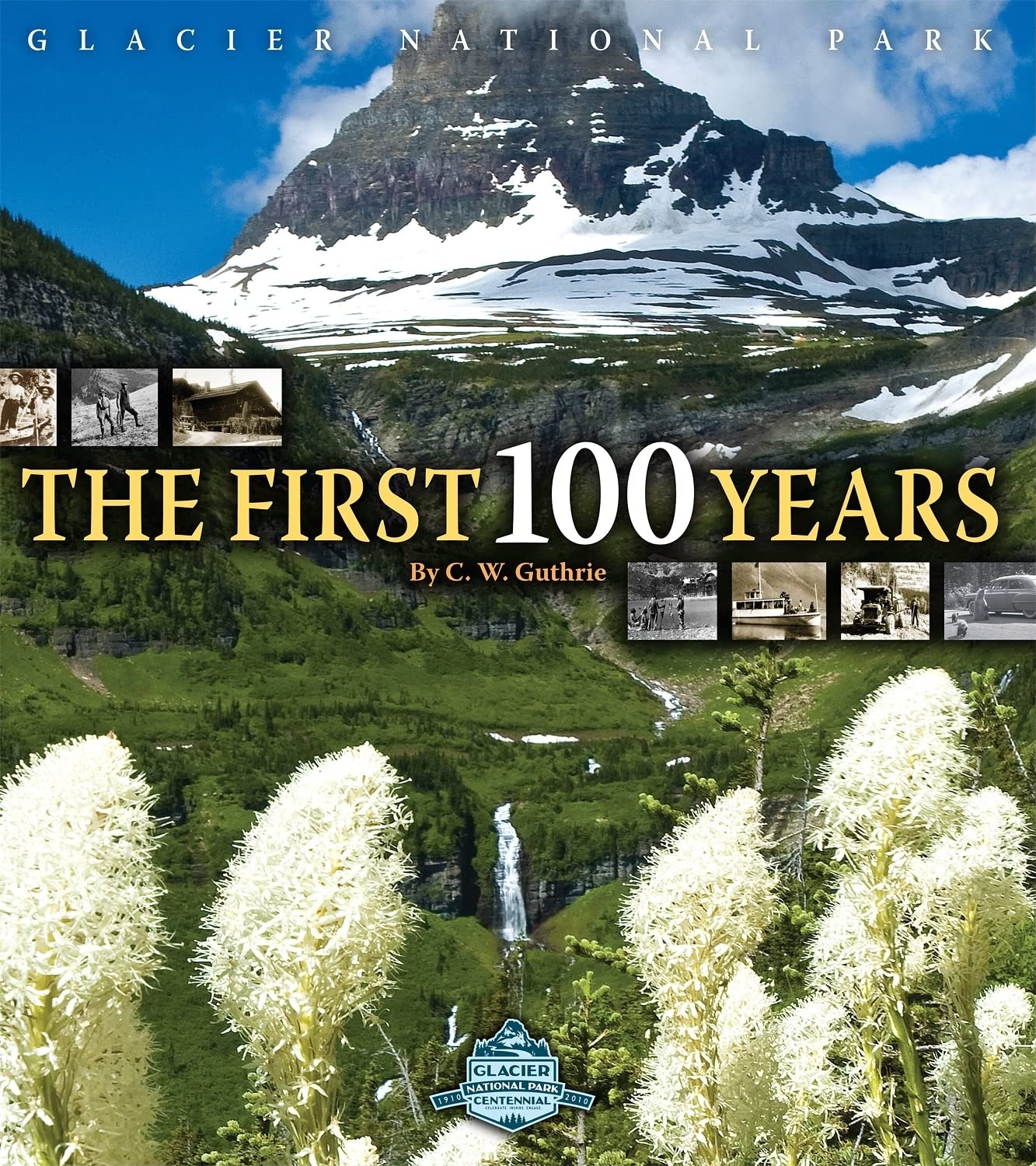 Glacier National Park: The First 100 Years,New
