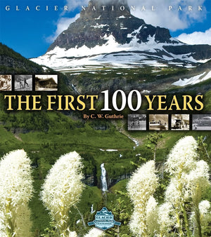 Glacier National Park: The First 100 Years,Used