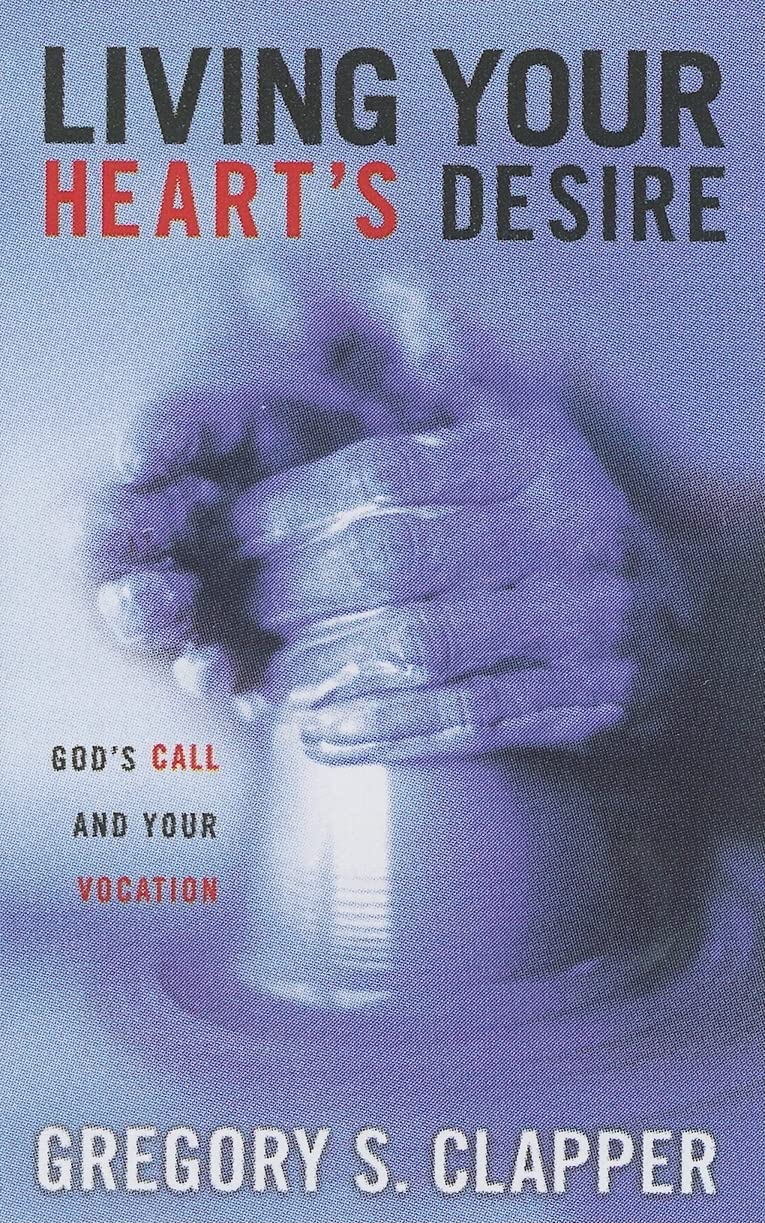 Living Your Heart'S Desire: God'S Call And Your Vocation,New