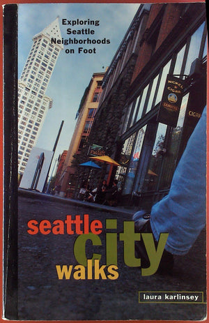 Seattle City Walks: Exploring Seattle Neighborhoods on Foot,New