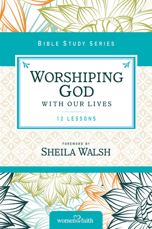 Worshiping God with Our Lives (Women of Faith Study Guide Series),Used