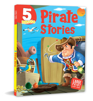 5 Minute Pirate Stories For Children: - Interesting Tales Of Adventure For Kids | Short & Fun Read-Aloud Bedtime Stories | Exciting Sea Voyages With Pirates & Treasures | Engaging Tales Of Friendship | Stories To Hold Kids Attention - Large Print