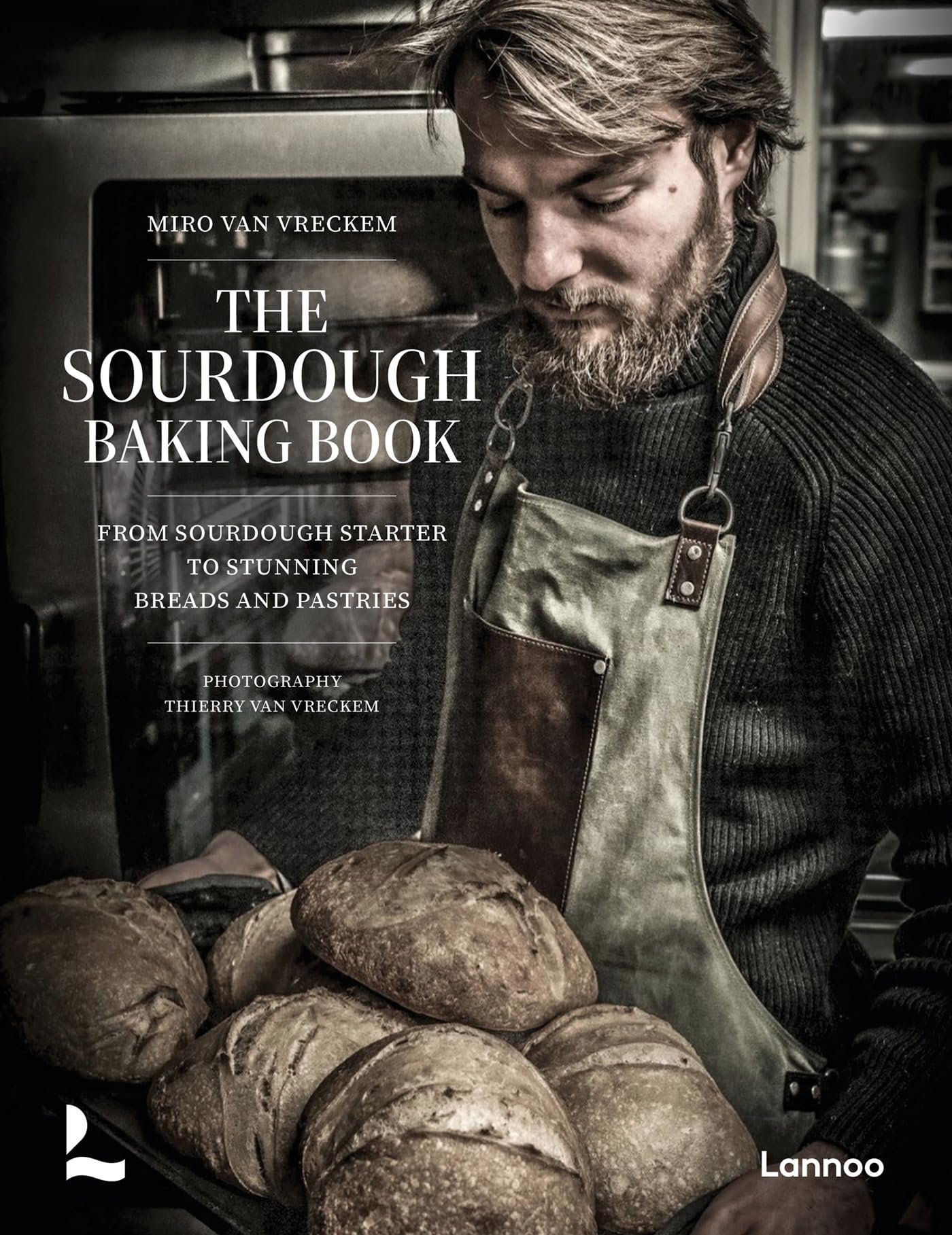 The Sourdough Baking Book: From Sourdough Starter To Stunning Breads And Pastries