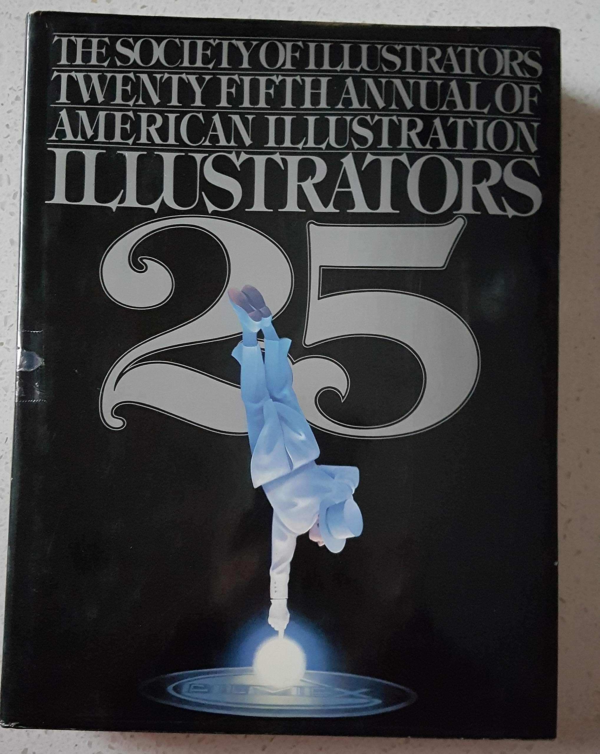Illustrators 25: Society of Illustrators' Twenty Fifth Annual of American Illustration,Used