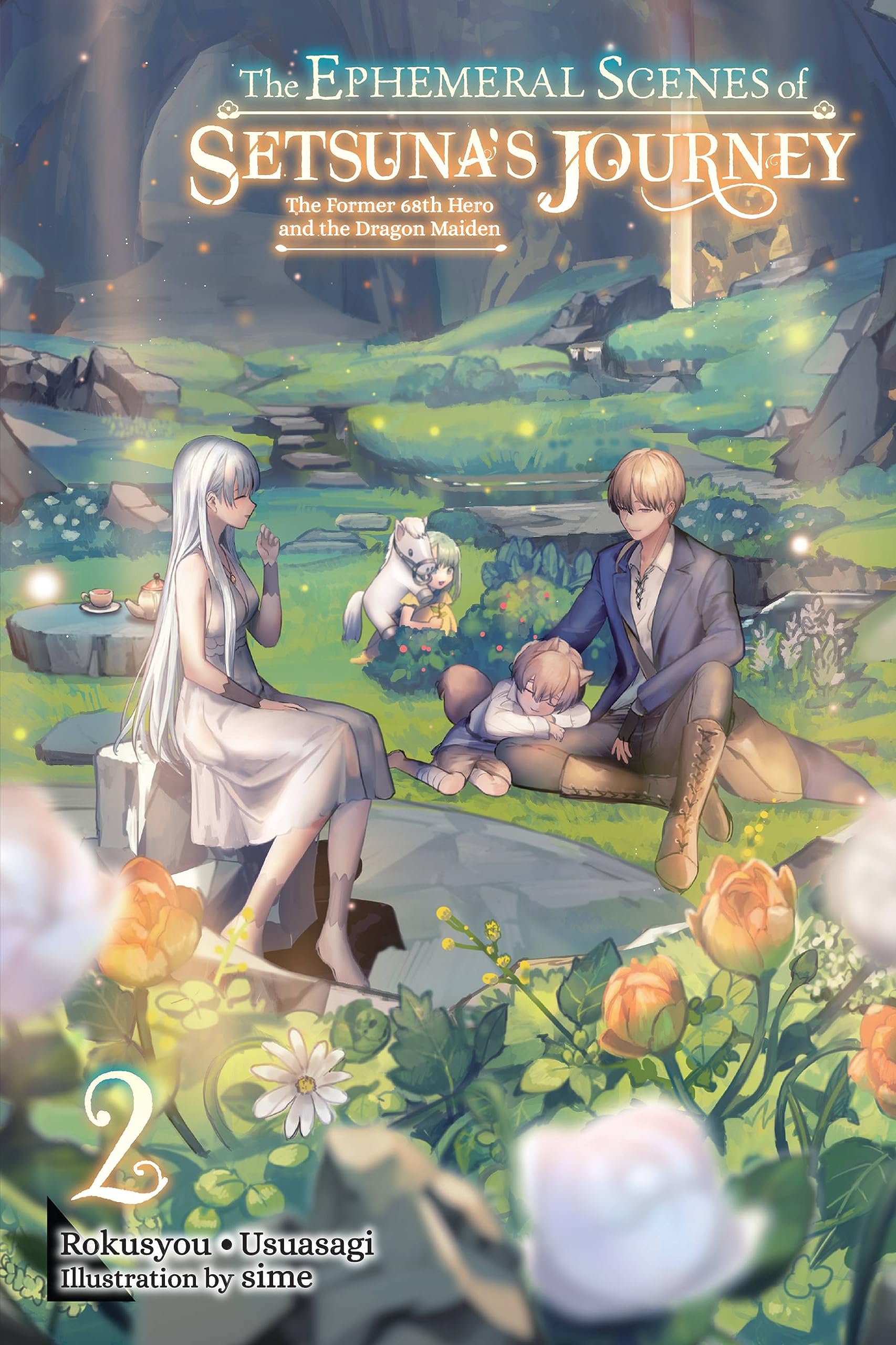 The Ephemeral Scenes Of Setsuna'S Journey, Vol. 2 (Light Novel): The Former 68Th Hero And The Dragon Maiden (Volume 2) (The Ephe,New