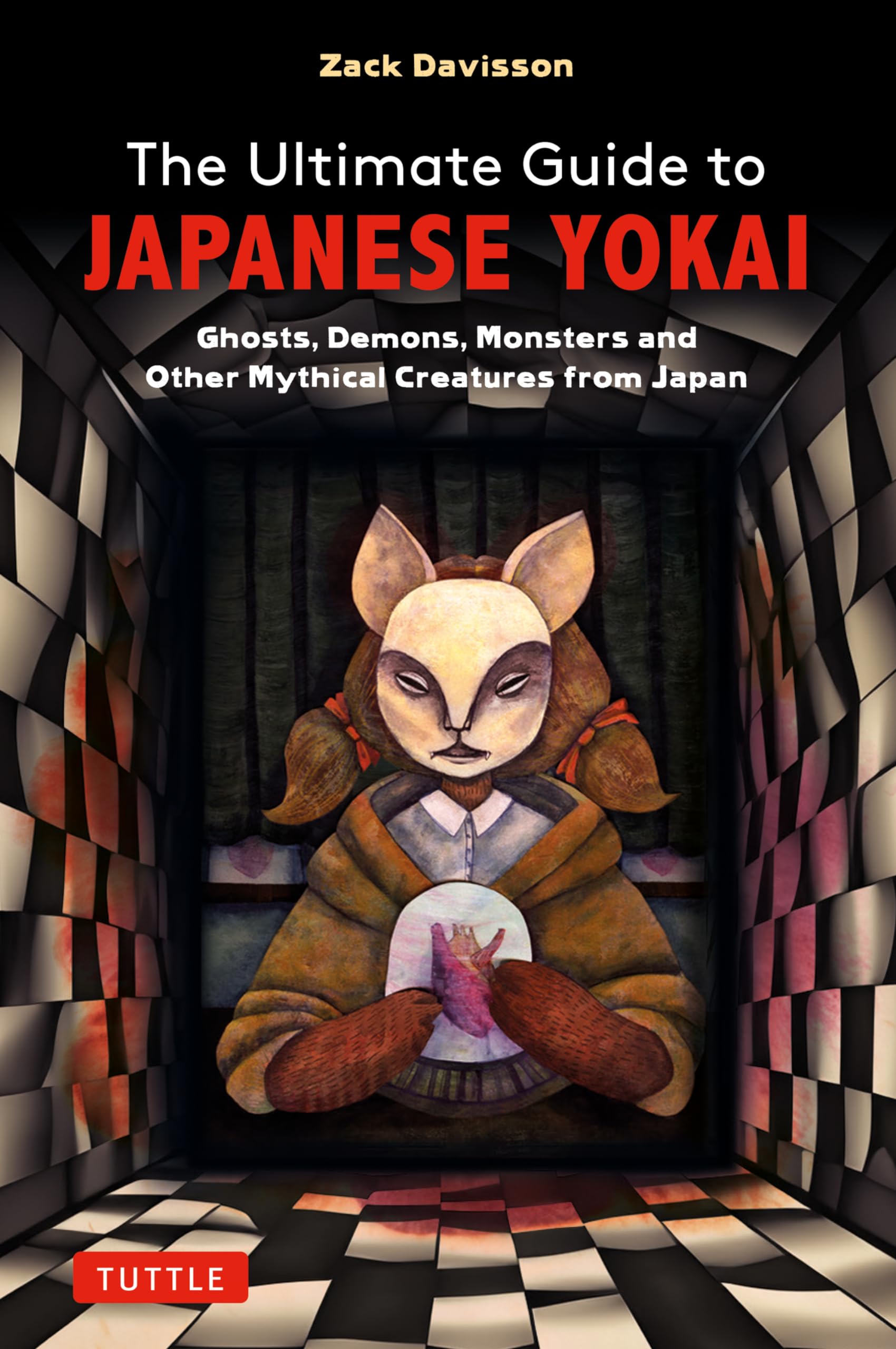 The Ultimate Guide to Japanese Yokai: Ghosts, Demons, Monsters and Other Mythical Creatures from Japan (with Over 250 Images),New