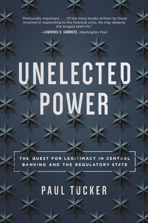 Unelected Power: The Quest for Legitimacy in Central Banking and the Regulatory State,Used