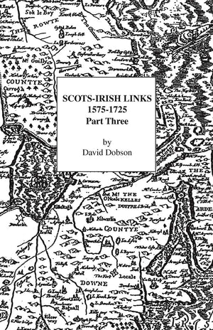ScotsIrish Links, 15751725, Part Three,New