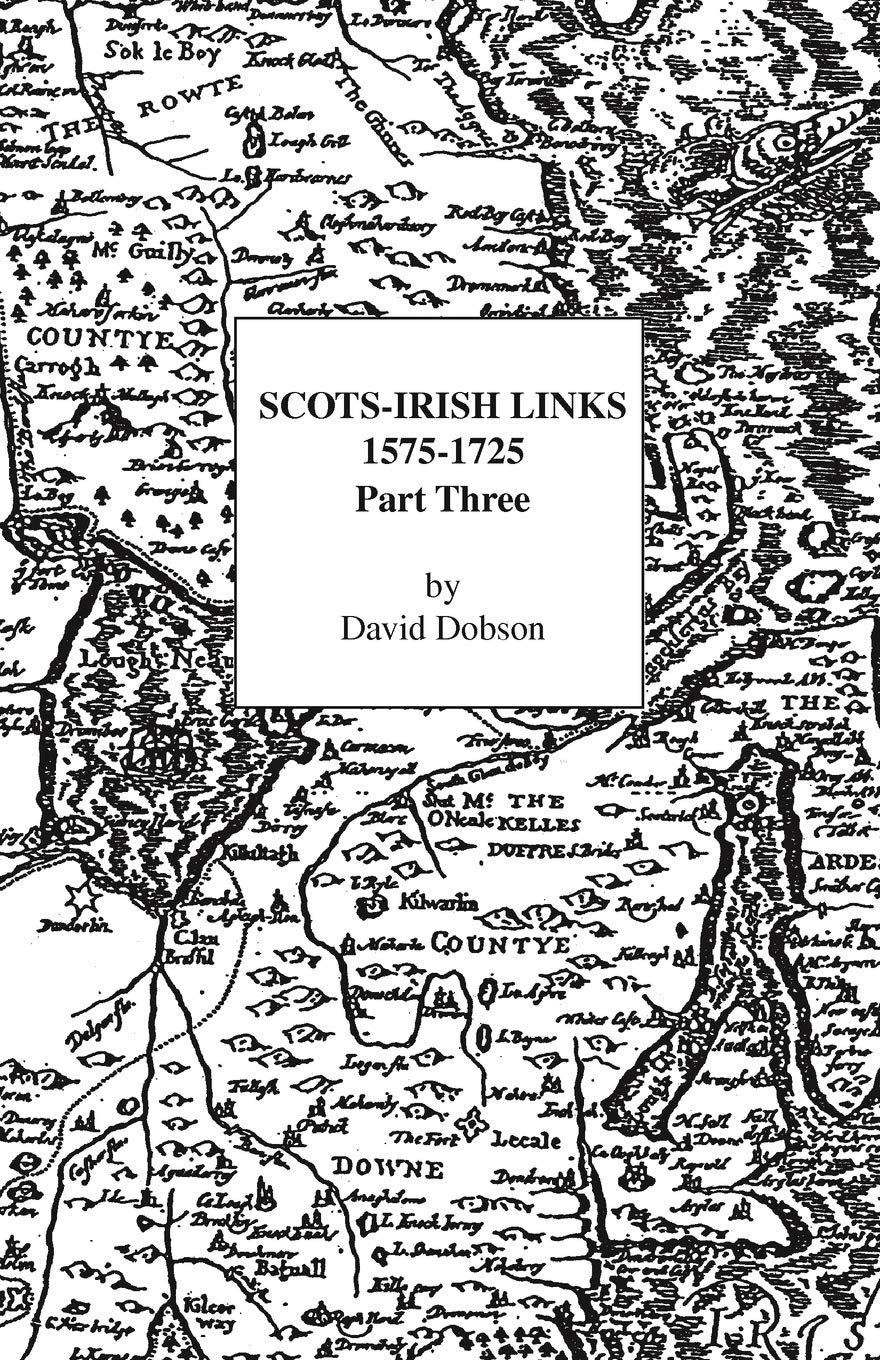 ScotsIrish Links, 15751725, Part Three,New