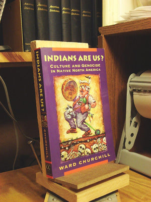 Indians Are Us?: Culture and Genocide in Native North America,Used