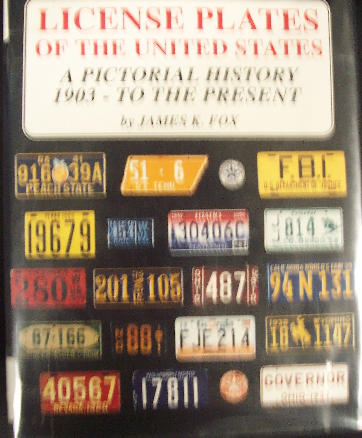 License Plates Of The United States: A Pictorial History 1903To The Present