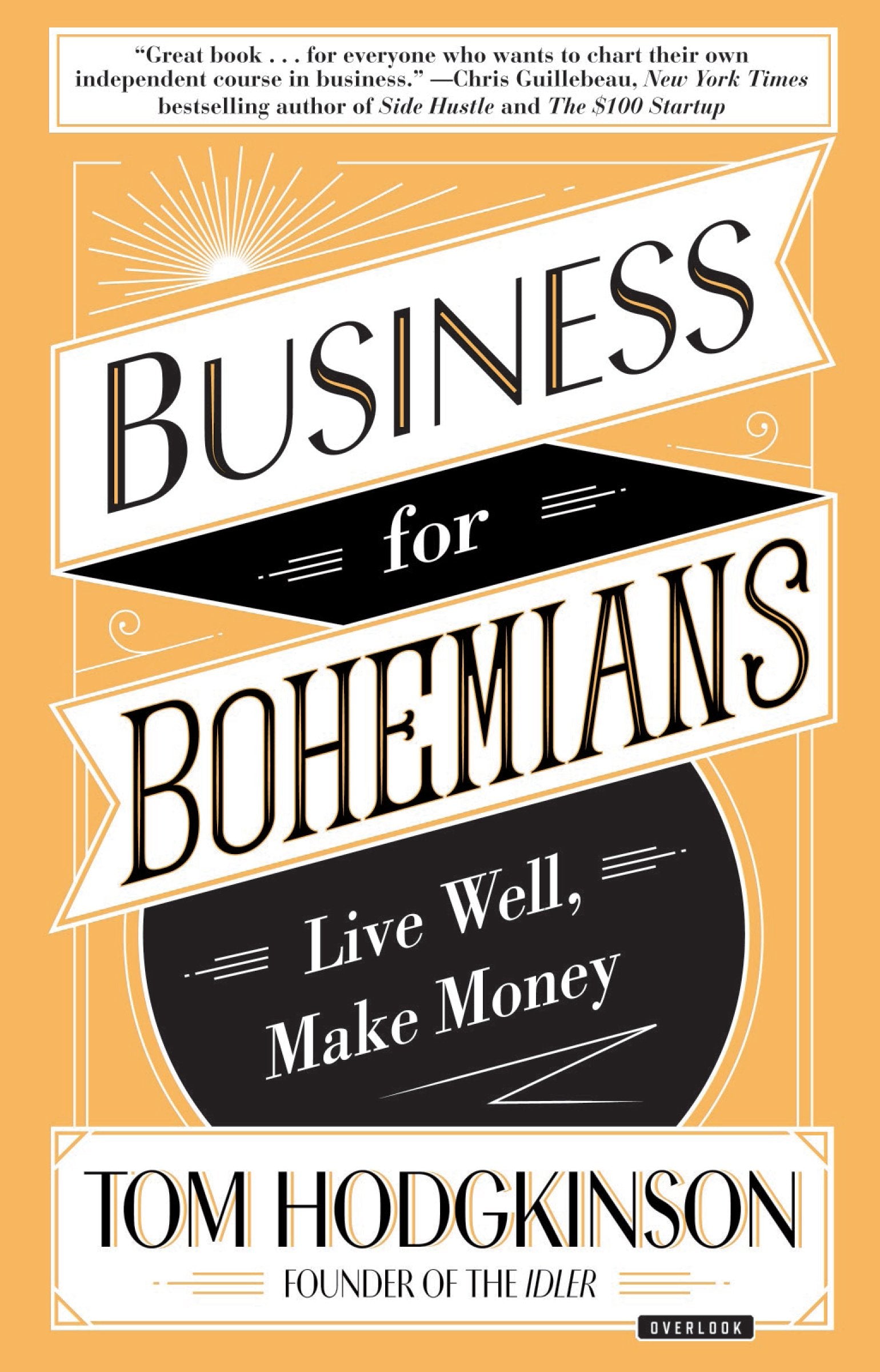 Business For Bohemians: Live Well, Make Money